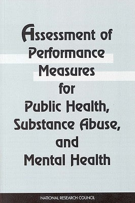 Assessment of Performance Measures for Public Health, Substance Abuse, & Mental Health by National Research Council