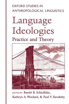 Oxford Studies in Anthropological Linguistics by Schieffelin, Bambi B.