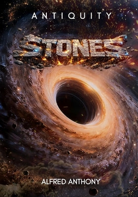 ANTIQUITY Stones by Anthony, Alfred