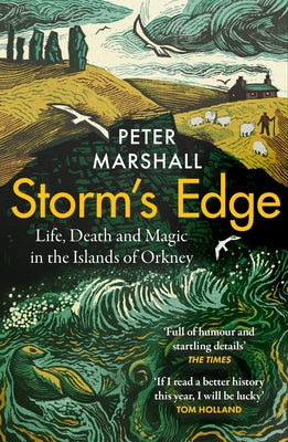 Storm's Edge: Life, Death and Magic in the Islands of Orkney by Marshall, Peter