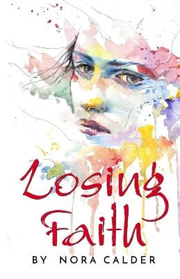 Losing Faith by Calder, Nora