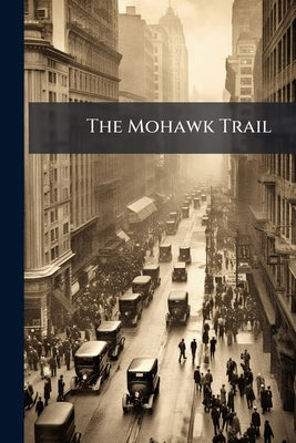 The Mohawk Trail by Anonymous