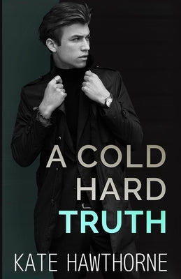 A Cold Hard Truth by Hawthorne, Kate