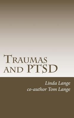 Traumas and PTSD: Living Free! by Lange, Tom