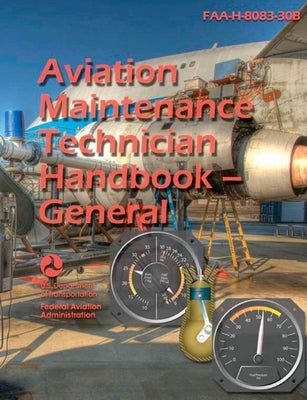 Aviation Maintenance Technician Handbook--General (Black & White) by U S Department of Transportation