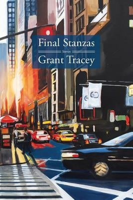 Final Stanzas by Tracey, Grant