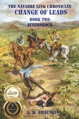 The Navarre Link Chronicles Change of Leads: Aftershock by Brauneis, A. K.