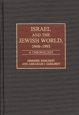 Israel and the Jewish World, 1948-1993: A Chronology by Edelheit, Hershel