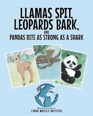 Llamas Spit, Leopards Bark, and Pandas Bite As Strong As a Shark by Battisto, Linda Mosley