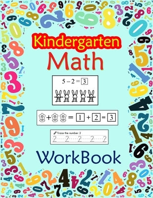Kindergarten Math Workbook: Preschool And Kindergarten Math Workbook for Toddlers Ages 2-4 by House, Rose Press