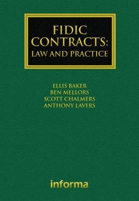 Fidic Contracts: Law and Practice by Baker, Ellis