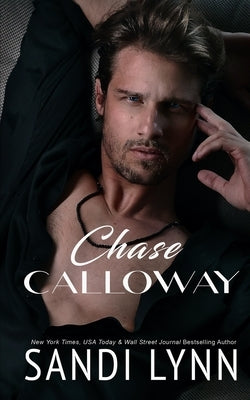 Chase Calloway: A Billionaire Romance by Lynn, Sandi