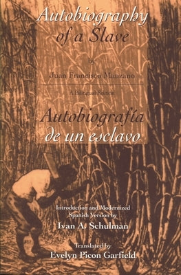 The Autobiography of a Slave / Autobiografia de Un Esclavo by Manzano, Juan Francisco