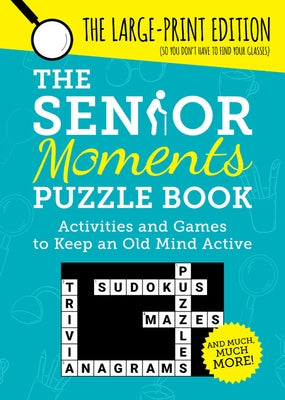 The Senior Moments Puzzle Book: Activities and Games to Keep an Old Mind Active by Summersdale