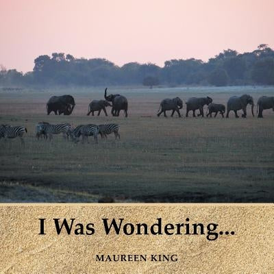 I Was Wondering... by King, Maureen