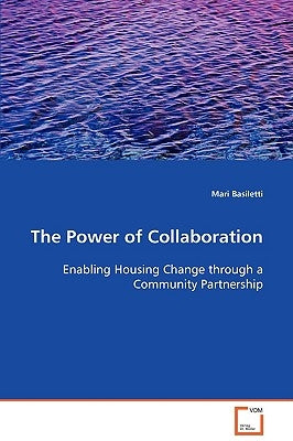 The Power of Collaboration by Basiletti, Mari