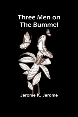 Three Men on the Bummel by Jerome, Jerome K.