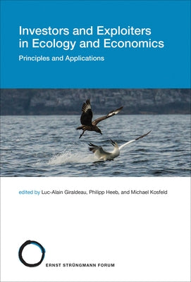 Investors and Exploiters in Ecology and Economics: Principles and Applications by Giraldeau, Luc-Alain