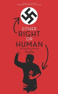 Either Right or Human: 300 Limericks of Inclusion by Naskar, Abhijit