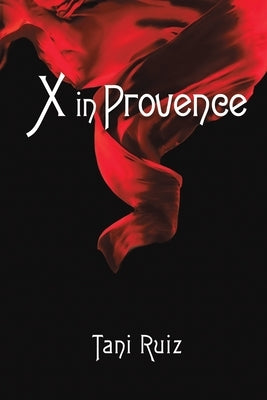 X in Provence by Ruiz, Tani