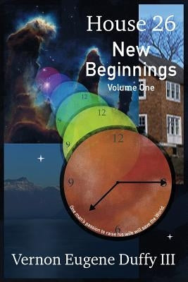 House 26 New beginnings by Duffy III, Vernon Eugene