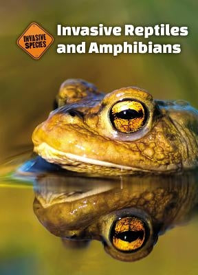 Invasive Reptiles and Amphibians by Schafer, Susan