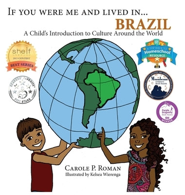 If You Were Me and Lived in... Brazil: A Child's Introduction to Culture Around the World by Roman, Carole P.