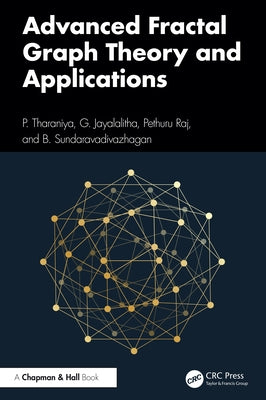 Advanced Fractal Graph Theory and Applications by Tharaniya, P.