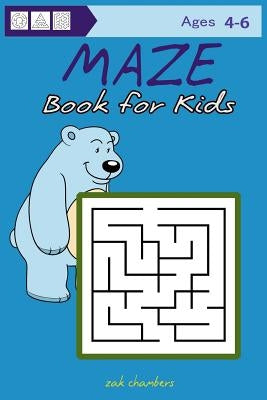 Maze Book for Kids Ages 4-6 by Chambers, Zak
