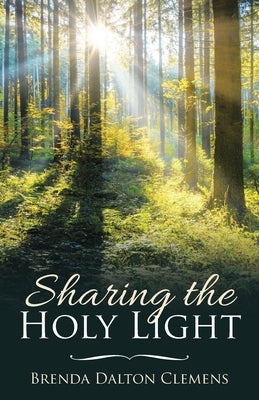 Sharing the Holy Light by Clemens, Brenda Dalton