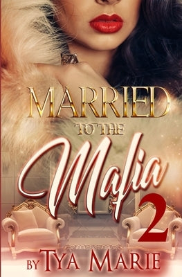 Married To The Mafia 2: The Mafia Princess by Marie, Tya