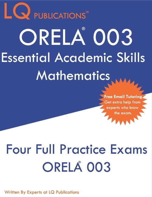 ORELA 003 Essential Academic Skills Mathematics: ORELA Essential Academic Skills Math - Free Online Tutoring by Publications, Lq