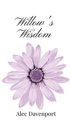 Willow's Wisdom by Davenport, Alec
