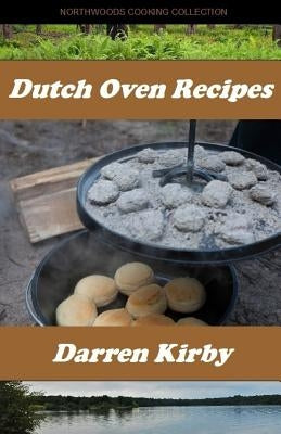 Dutch Oven Recipes by Kirby, Darren
