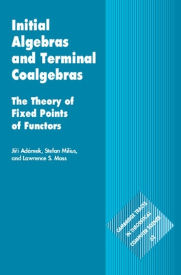 Initial Algebras and Terminal Coalgebras by Ad?mek, Jiř?