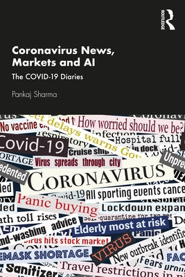 Coronavirus News, Markets and AI: The COVID-19 Diaries by Sharma, Pankaj