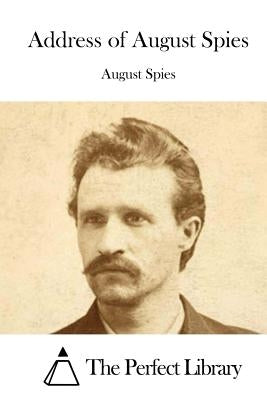 Address of August Spies by Spies, August