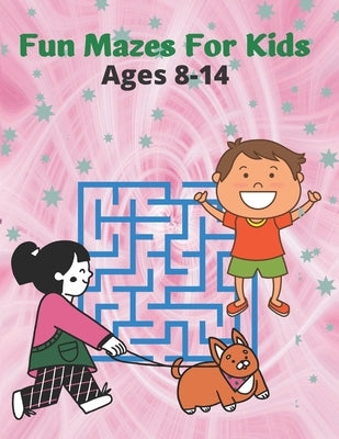 Fun Mazes For Kids Ages 8-14: Mazes Puzzles book for kids: Puzzles and Problem-Solving. father gift for kids in birthday. Christmas gift for mother by Press House, Rossy