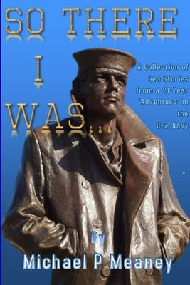 So There I Was... by Meaney, Michael