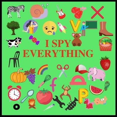 I Spy Everything: Puzzle Book For Kids, A Z Fun Guessing Game for kids Toddlers of Different Ages 2-3-4-5-6 year old, Pre-School Activit by Anderson, Tatyana