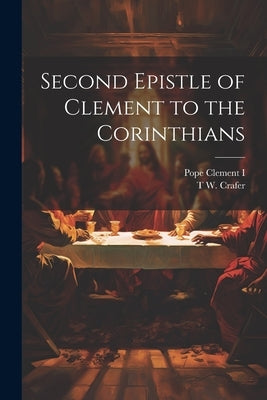 Second Epistle of Clement to the Corinthians by Clement I., Pope