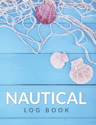 Nautical Log Book by Speedy Publishing LLC