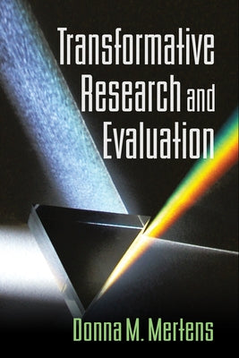 Transformative Research and Evaluation by Mertens, Donna M.