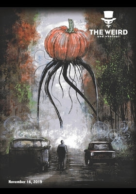 The Weird and Whatnot: November 16, 2019 by The Weird and Whatnot
