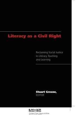 Literacy as a Civil Right: Reclaiming Social Justice in Literacy Teaching and Learning by Steinberg, Shirley R.