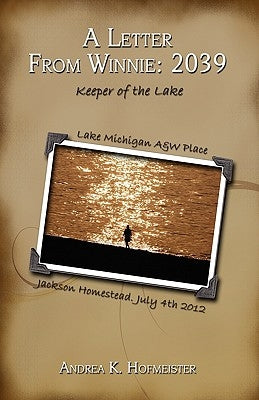 A Letter From Winnie: 2039: Keeper of the Lake by Hofmeister, Andrea K.
