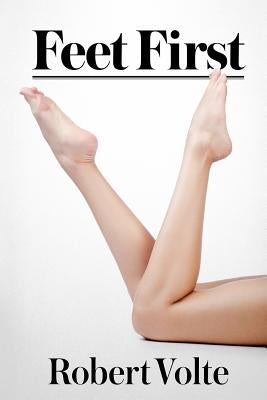 Feet First by Volte, Robert