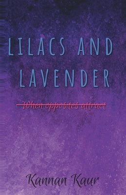 Lilacs and Lavender by Kannan Kaur