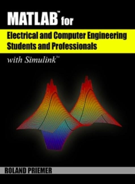 Matlab(r) for Electrical and Computer Engineering Students and Professionals: With Simulink(r) by Priemer, Roland