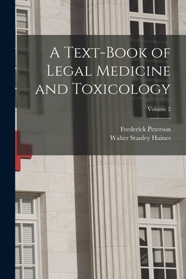A Text-Book of Legal Medicine and Toxicology; Volume 2 by Peterson, Frederick